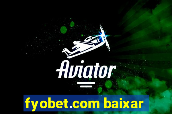 fyobet.com baixar